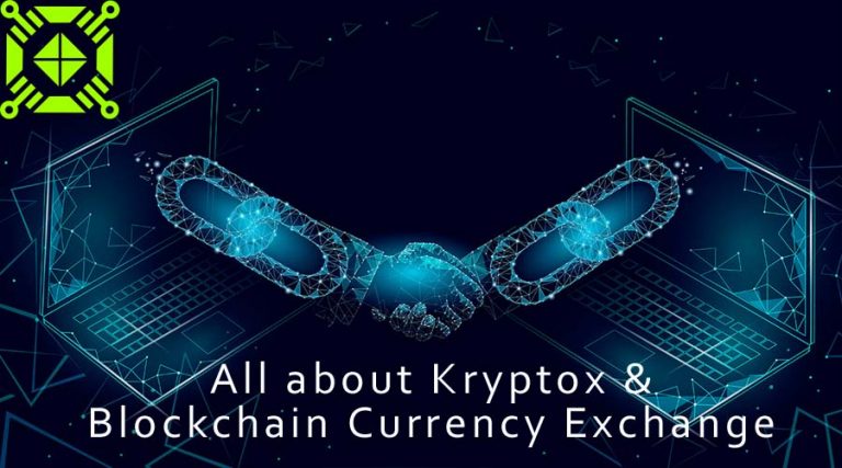 All about Kryptox and Blockchain Currency Exchange