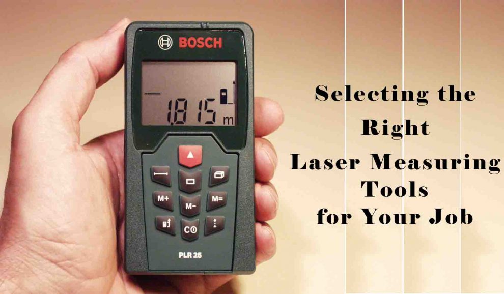 Selecting the Right Laser Measuring Tools for Your Job Knowledge Out