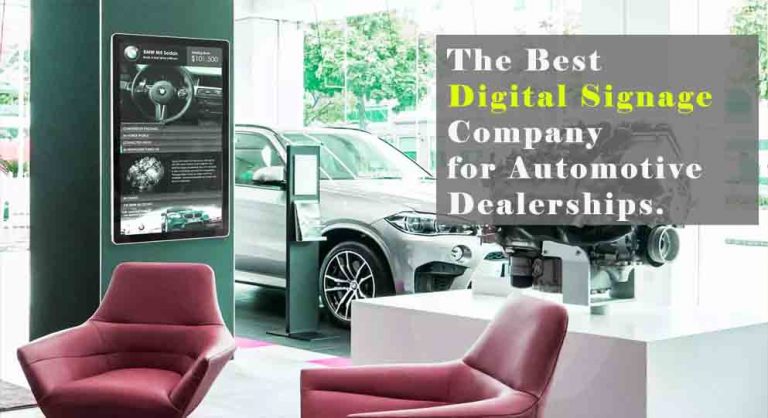 The best Digital Signage Company for Automotive Dealerships.